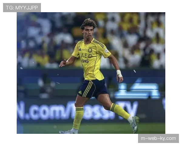 菲利克斯成为利雅得胜利核心 沙特联年轻外援表现亮眼