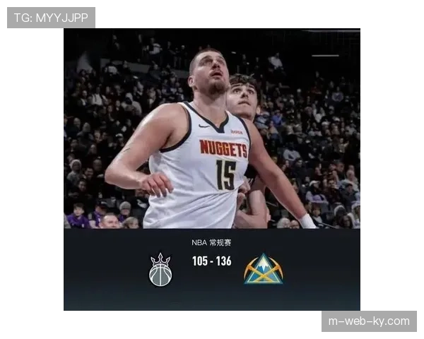 掘金客场进攻韧性十足 约基奇准三双数据支撑体系